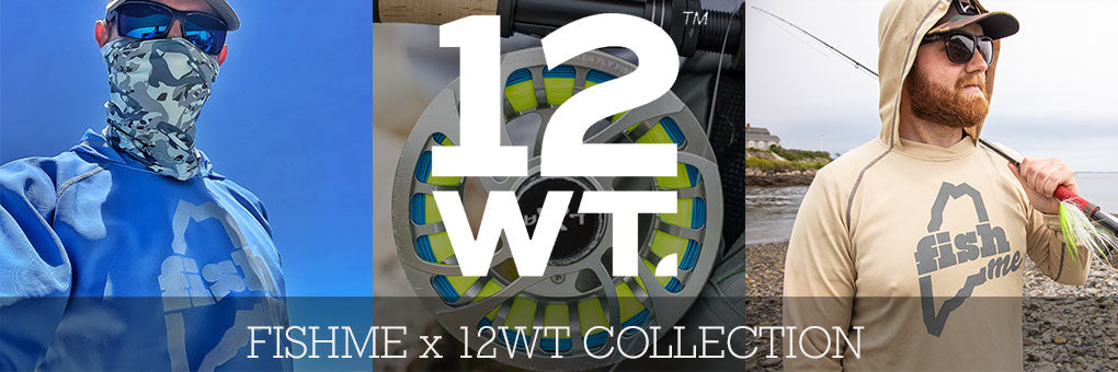 FishME x 12WT Collection